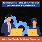 Why You Should Be Using Typescript